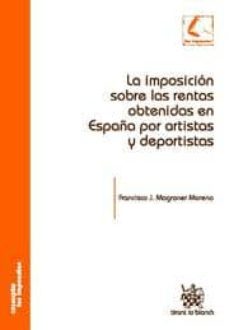 la imposicion sobre las rentas obtenidas en españa por artistas y deportistas-9788490047392