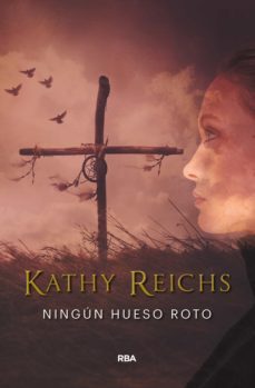 ningún hueso roto-kathy reichs-9788490060292