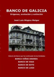 banco de galicia, origenes, evolucion y extincion (ebook)-jose luis mugica melgar-9788490096192