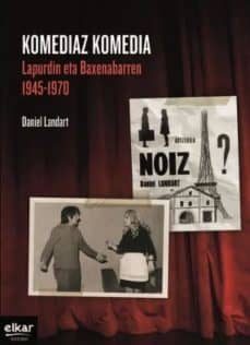 komediaz komedia (lapurdin eta baxenabarren 1945-1970)-9788490279892