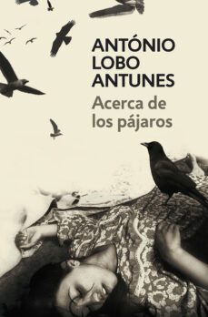 acerca de los pajaros (ebook)-antonio lobo antunes-9788490320792