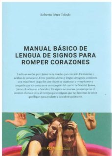 manual basico de lengua de signos para romper corazones-roberto perez toledo-9788490414392