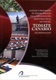 analisis y propuestas de mejora basadas en la organizacion indust rial en el sector del tomate canario de exportacion-javier osorio acosta-ruben gil cardona-9788490420492
