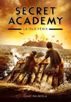 la isla fénix (secret academy 1) (ebook)-isaac palmiola-9788490432792