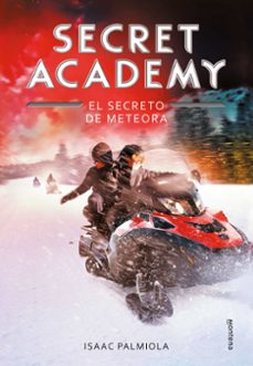 secret academy 4: el secreto de meteora-isaac palmiola-9788490434192
