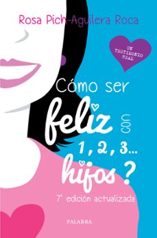 como ser feliz con 1, 2, 3 hijos-rosa pich aguilera roca-9788490617892