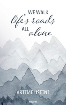 we walk life's roads all alone (ebook)-artime useini-9788490726792