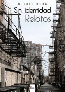 sin identidad - relatos (ebook)-miguel mora-9788490767092