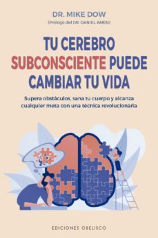 tu cerebro subconsciente puede cambiar tu vida (ebook)-mike dow-9788491117292