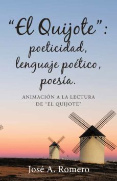 (i.b.d.) el quijote: poeticidad, lenguaje poetico, poesia-jose a. romero-9788491125792