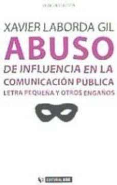 abuso de influencia en la comunicacion publica-xavier laborda-9788491160892