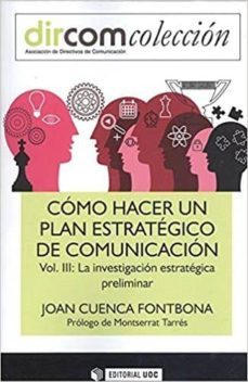 como hacer un plan estrategico de comunicacion. vol.iii la investigacion estrategica preliminar-joan cuenca fontbona-9788491163992
