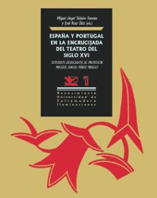 españa y portugal en la encricijada del teatro del siglo xvi. est udios dedicados al profesor miguel angel perez prieto-miguel angel teijeiros fuentes-jose roso diaz-9788491270492