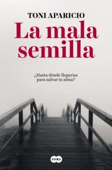 la mala semilla-toni aparicio-9788491291992