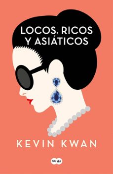 locos, ricos y asiáticos-kevin kwan-9788491292692