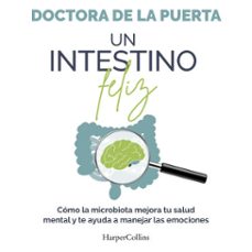 un intestino feliz. como la microbiota mejora tu salud mental y te ayuda a manejar las emociones (audiolibro)-9788491399292