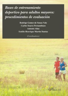 bases de entrenamiento deportivo para adultos mayores: procedimientos de evaluacion. (ebook)-9788491484592