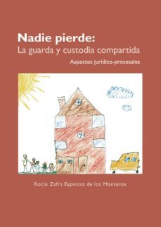 nadie pierde: la guarda y custodia compartida.aspectos juridico-procesales (ebook)-rocio zafra espinosa de los monteros-9788491488392