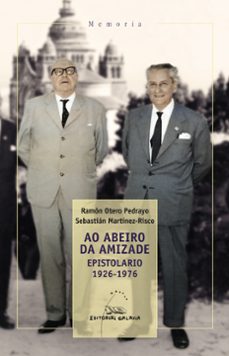 ao abeiro da amizade-ramon otero pedrayo-sebastian martinez risco-9788491516392