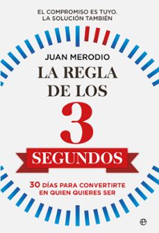 la regla de los 3 segundos: 30 dias para convertirte en quien quieres ser-9788491649892
