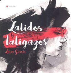 latidos y latigazos-luiso garcia-9788491758792