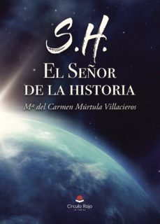 s.h. el señor de la historia-mª del carmen murtula villacieros-9788491831792