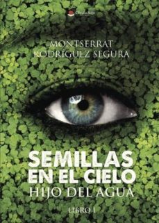 semillas en el cielo. libro i. hijo del agua (ebook)-montserrat rodriguez segura-9788491838692