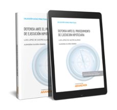 defensa ante el procedimiento de ejecucion hipotecaria-luis lopez de castro alonso-9788491970392