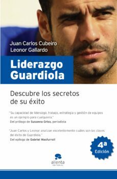 liderazgo guardiola: como lograr que tu equipo sea admirado-juan carlos cubeiro-leonor gallardo-9788492414192