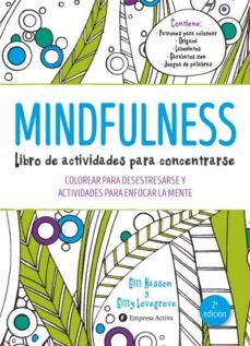 mindfulness. libro de actividades para concentrarse : colorear para desestresarse y actividades para enfocar la mente-9788492921492