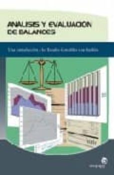 analisis y evaluacion de balances: una introduccion a los estados contables y su analisis-9788493455392