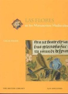 las flores (manuscritos medievales)-celia fisher-9788493476892