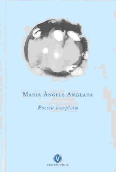 poesia completa-maria angels anglada-9788493625092