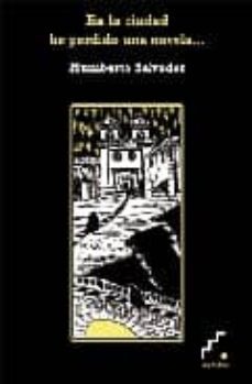 en la ciudad he perdido una novela-humberto salvador-9788493639792