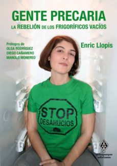 gente precaria: la rebelion de los frigorificos vacios-enric llopis-9788493885892