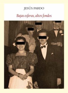 bajas esferas altos fondos-jesus pardo-9788493985592