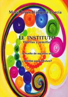 el instituto, huellas y semillas-9788494026492
