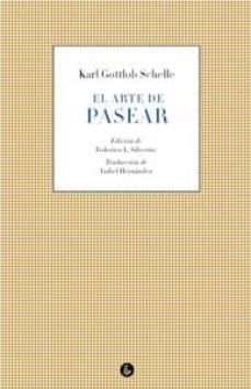 el arte de pasear-karl gottlob schelle-9788494084492