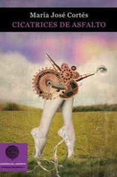 cicatrices de asfalto-maria jose cortes-9788494190292