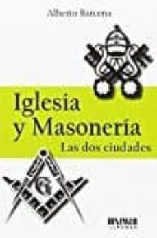 iglesia y masoneria: las dos ciudades-9788494210792