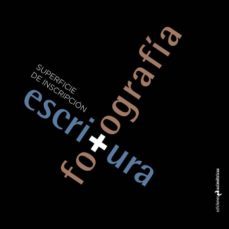 superficie de inscripcion: escritura y fotografia-9788494474392