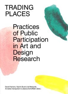 trading places: practices of public participation in art and design research-david hammers-9788494487392