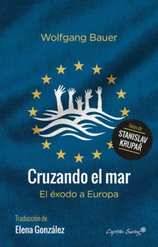 cruzando el mar: el exodo a europa-9788494548192
