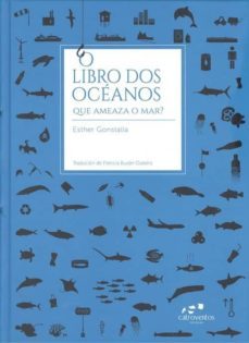 o libro dos oceanos. que ameaza o mar ?-esther gonstalla-9788494591792
