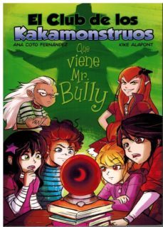 el club de los kakamonstruos. que viene mr. bully-ana coto fernandez-9788494654992
