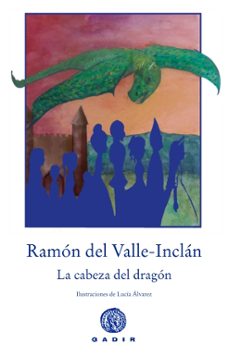 la cabeza del dragon-ramon maria del valle inclan-9788494687792