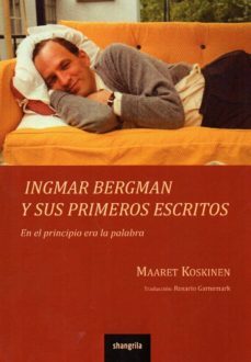 ingmar bergman y sus primeros escritos-maaret kosniken-9788494700392