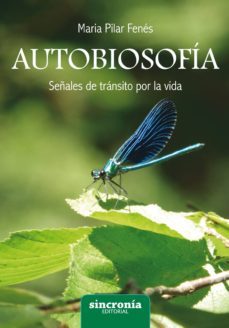 autobiosofia: señales de transito por la vida-maria pilar fenes-9788494744792