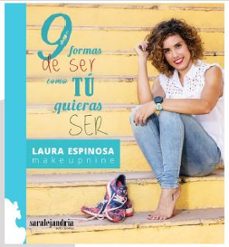 9 formas de ser como tu quieras ser-laura espinosa-9788494797392