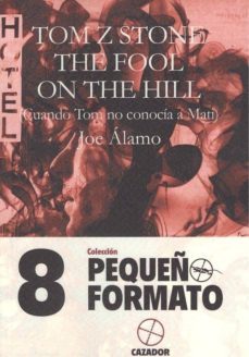 tom z stone. the fool. on the hill (cuando tom no conocia a mati)-joe alamo-9788494839092